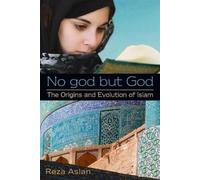 Reza Aslan No god but God: The Origins and Evolution of Islam (Tascabile)