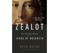 Zealot: The Life and Times of Jesus of Nazareth by Aslan, Reza