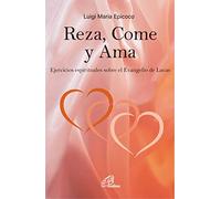 Reza, Come y Ama: Ejercicios espirituales sobre el Evangelio de Lucas: 58