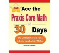 Reza Nazari Ava Ace the Praxis Core Math in 30 Days: The Ultimate Cr (Tascabile)