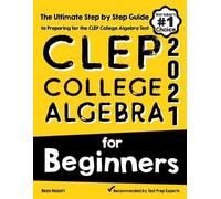 Reza Nazari CLEP College Algebra for Beginners (Tascabile)