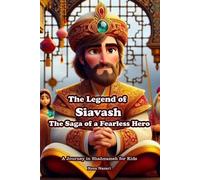 Reza Nazari The Legend of Siavash - The Saga of a Fearless Hero (Tascabile)