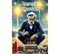 Reza Nazari The Story of Alfred Nobel (Tascabile)