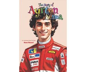 Reza Nazari The Story of Ayrton Senna (Tascabile)