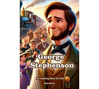 Reza Nazari The Story of George Stephenson (Tascabile)
