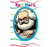 Reza Nazari The Story of Karl Marx: An Inspiring Story for Kids (Tascabile)