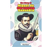 Reza Nazari The Story of Miguel de Cervantes Saavedra: An Inspiring (Tascabile)