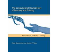 Reza Shadmehr St The Computational Neurobiology of Reaching (Copertina rigida)