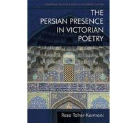 Reza Taher-Kermani The Persian Presence in Victorian Poetry (Copertina rigida)
