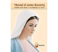 "Rezad el santo Rosario todos los días y tendréis la paz". Ediz. spagnola