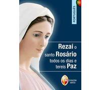 Rezai o santo Rosário todos os dias e tereis paz