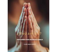 ¿REZAMOS?: ORACIONES PARA REZAR EN FAMILIA