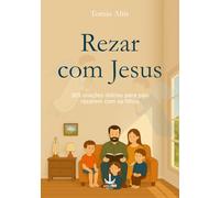 Rezar com Jesus: 365 orações diárias para crianças