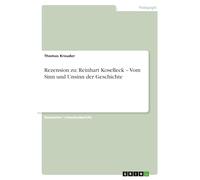 Rezension zu: Reinhart Koselleck - Vom Sinn und Unsinn der Geschichte