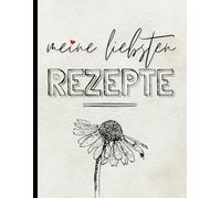 Rezeptbuch zum Selberschreiben - Meine Liebsten & Geheimen Rezepte: DIY Kochbuch Ausfüllen, Selbst Schreiben, Geschenkidee, mit Platz für 120 Rezepte zum Eintragen - XXL Format A4, Papier Softcover