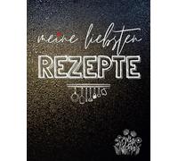 Rezeptbuch zum Selberschreiben - Meine Liebsten & Geheimen Rezepte: DIY Kochbuch Ausfüllen, Selbst Schreiben, Geschenkidee, mit Platz für 120 Rezepte ... - XXL Format A4, Black Leather Softcover