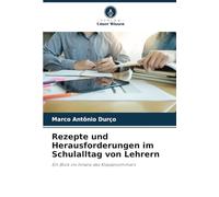 Rezepte und Herausforderungen im Schulalltag von Lehrern: Ein Blick ins Innere des Klassenzimmers
