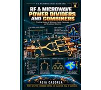 RF Power Dividers and Combiners: Practical Design of Wilkinson, Gysel, Corporate and Broadband Networks
