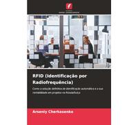 RFID (Identificação por Radiofrequência): Como a solução definitiva de identificação automática e a sua rentabilidade em projetos na Rússia/Suíça