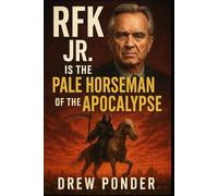 RFK Jr. is the Pale Horseman of the Apocalypse