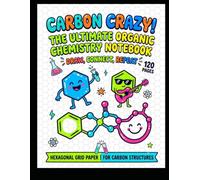 rganic Chemistry Notebook: Hexagonal Graph Paper for Chemical Structures, Reaction Mechanisms & Molecular Drawing | 120 Pages (8.5×11)