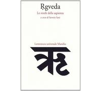 Rgveda. Le strofe della sapienza - Sani S. (cur.)