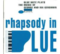 Rhapsody in Blue: Blue Note Plays the Music of George and Ira Gershwin