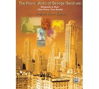 Rhapsody in Blue: One Piano, Four Hands: the Piano Works of George Gershwin