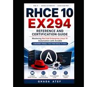 RHCE 10 EX294 Reference and Certification Guide: Mastering Red Hat Enterprise Linux 10 Automation with Ansible