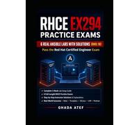 RHCE EX294 Practice Exams: 6 Real Ansible Labs with Solutions (RHEL 10) to Pass the Red Hat Certified Engineer Exam