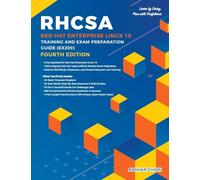 RHCSA Red Hat Enterprise Linux 10: Training and Exam Preparation Guide (EX200), Fourth Edition