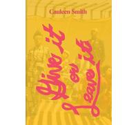 Rhea Anastas Cauleen Smith: Give It or Leave It (Tascabile)