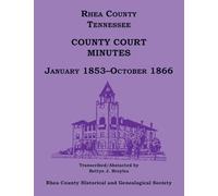 Rhea County, Tennessee County Court Minutes, January 1853-October 1866