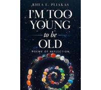 Rhea Pliakas I'm Too Young to be Old (Tascabile)
