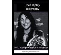 Rhea Ripley Biography: Australian professional Wrestler
