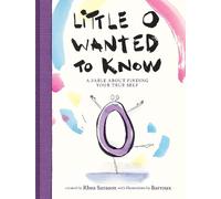 Little O Wanted to Know: A Fable About Belonging: a Fable About Finding Your True Self