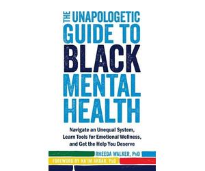 Rheeda Walker Na'im The Unapologetic Guide to Black Mental H (Copertina rigida)
