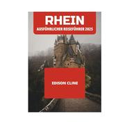 RHEIN AUSFÜHRLICHER REISEFÜHRER 2025