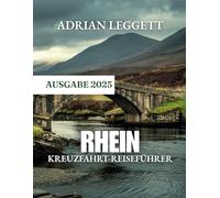 Rhein Kreuzfahrt Reiseführer: Von Reisegeheimnissen bis hin zu verborgenen Schätzen und atemberaubenden Ausblicken - navigieren Sie wie ein Experte