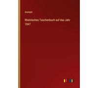 Rheinisches Taschenbuch auf das Jahr 1847