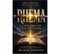 RHEMA La Palabra de Dios Revelada: Cómo el Espíritu Santo ilumina las Escrituras para conocer a Cristo: 15