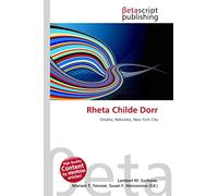 Rheta Childe Dorr: Omaha, Nebraska, New York City