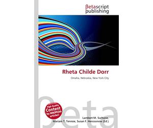 Rheta Childe Dorr: Omaha, Nebraska, New York City