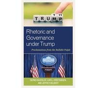 Rhetoric and Governance under Trump: Proclamations from the Bullshit Pulpit