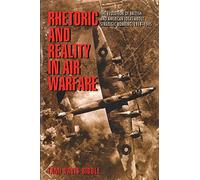 Tami Biddle Rhetoric and Reality in Air Warfare (Tascabile)