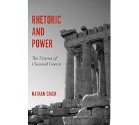 Rhetoric & Power: The Drama of Classical Greece