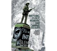 Rhetoric, Public Memory, and Campus History (Copertina rigida)