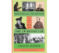 Rhetorical Reception: One Hundred and Fifty Years of Arguing with Sex in Education