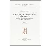 Rhétorique et poétique chrétiennes. Bernardino Perfetti et la poésie improvisée dans l'Italie du XVIIIe siècle