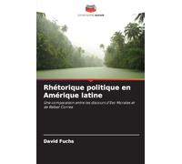 Rhétorique politique en Amérique latine: Une comparaison entre les discours d'Evo Morales et de Rafael Correa